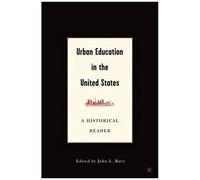 Urban Education In The United States John L. Rury (Auteur)