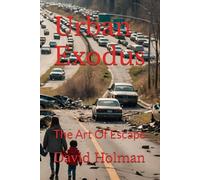 Urban Exodus: The Art Of Escape