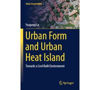 Urban Form and Urban Heat Island: Towards a Cool Built Environment