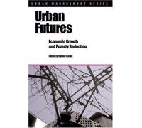 Urban Futures: Economic Growth And Poverty Reduction
