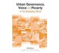 Urban Governance, Voice, and Poverty in the Developing World Nick Devas, Ursula Grant (Auteur)