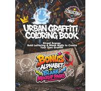 Urban Graffiti Coloring Book: Unleash you Creative mind with 50 pages of Street Art Walls, Train Yards, Rooftops, Skateparks, Alphabet Pages & Blank Graffiti Mockups