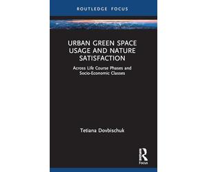 Urban Green Space Usage and Nature Satisfaction: Across Life Course Phases and Socio-economic Classes