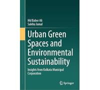 Urban Green Spaces and Environmental Sustainability: Insights from Kolkata Municipal Corporation