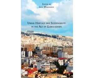 Urban Heritage And Sustainability In The Age Of Globalisation