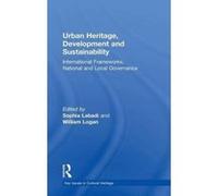 Urban Heritage, Development and Sustainability: International Frameworks, National and Local Governance (Key Issues in Cultural Heritage) - [Version Originale] Inconnu (Auteur)
