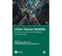 Urban Human Mobility: Practices, Analytics, and Strategies for Smart Cities