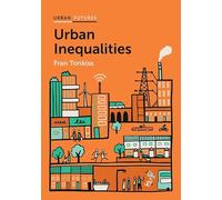 Urban Inequalities: Divided Cities in the Twenty-First Century