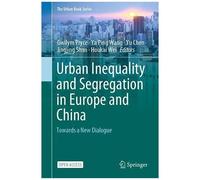 Urban Inequality And Segregation In Europe And China