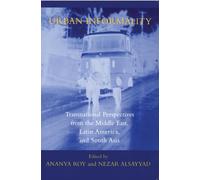 Urban Informality: Transnational Perspectives from the Middle East, Latin America, and South Asia