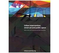 Urban Intervention, Street Art And Public Space