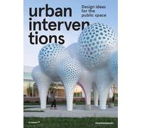 Urban interventions - Design ideas for the public space
