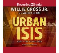 Urban Isis, Part 1: The Revolution
