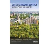 Urban Landscape Ecology: Science, Policy And Practice (Hardcover) Robert A Francis, James Millington, Benjamin Smith, Michael A Chadwick (Auteur)