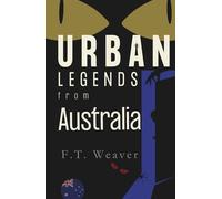 Urban Legends from Australia: Outback Mysteries and City Frights