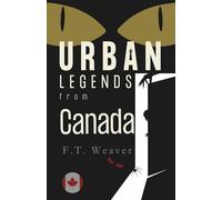 Urban Legends from Canada: Northern Frights and Modern Myths