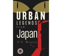 Urban Legends from Japan: Eerie Stories from the Land of the Rising Sun