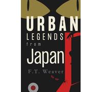 Urban Legends from Japan: Eerie Stories from the Land of the Rising Sun