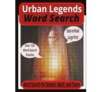 Urban Legends Word Search Book: Word Searches with Large Easy-to-Read Print About Urban Legends, Paranormal, and Hauntings. Perfect for Seniors, Adults, and Teens Who are Intrigued by the unknown