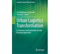 Urban Logistics Transformation: E-commerce and Sustainable Circular Economy Approaches