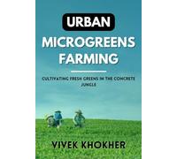 Urban Microgreens Farming: Cultivating Fresh Greens in the Concrete Jungle