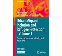 Urban Migrant Inclusion and Refugee Protection: Frontiers of Sanctuary, Solidarity and Hospitality (1)