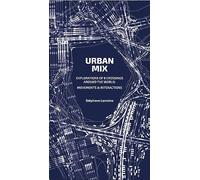 Urban Mix: Explorations of 8 Crossings Around the World; Movements & Interactions