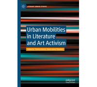 Urban Mobilities In Literature And Art Activism