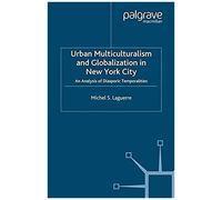 Urban Multiculturalism And Globalization In New York City