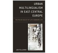 Urban Multilingualism In East-Central Europe