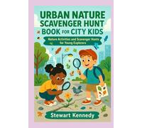 Urban Nature Scavenger Hunt Book for City Kids: Nature Activities and Scavenger Hunts for Young Explorers