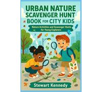 Urban Nature Scavenger Hunt Book for City Kids: Nature Activities and Scavenger Hunts for Young Explorers