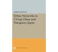Urban Networks In Ch'ing China And Tokugawa Japan