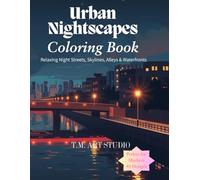 Urban Nightscapes Coloring Book: Bold Lines, Simple Shapes, Single-Sided: Relaxing Night Streets, Skylines, Alleys & Waterfronts