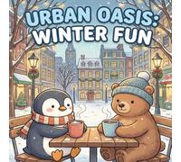 Urban Oasis: Winter Fun