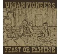 URBAN PIONEERS - FEAST OR FAMINE VINYL LP NEUF
