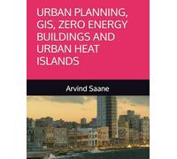 URBAN PLANNING, GIS, ZERO ENERGY BUILDINGS AND URBAN HEAT ISLANDS