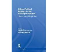 Urban Political Ecology In The Anthropo-Obscene