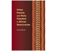 Urban Poverty And Party Populism In African Democracies