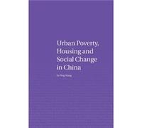 Urban Poverty Housing and Social Change in China by Wang Ya Ping Heriot Watt University Edinburgh UK Paperback Book Wang Ya Ping Heriot Watt University Edinburgh UK (Auteur)