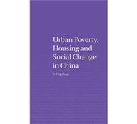 Urban Poverty Housing and Social Change in China by Ya Ping Wang Wang, YA Ping, Wang Ya, Ping (Auteur)