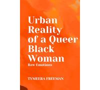 Urban Reality of a Queer Black Woman: Raw Emotions