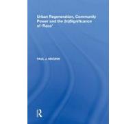 Urban Regeneration, Community Power And The (In)Significance Of 'race