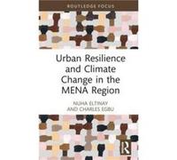 Urban Resilience and Climate Change in the MENA Region by Charles Egbu Charles Egbu (Auteur)
