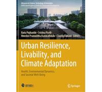 Urban Resilience, Livability, and Climate Adaptation: Health, Environmental Dynamics, and Societal Well-Being