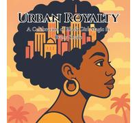 Urban Royalty: A Celebration of Black Girl Magic in Every Shade