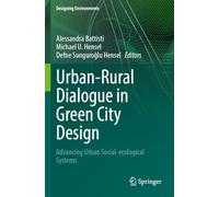 Urban-Rural Dialogue in Green City Design: Advancing Urban Social-ecological Systems