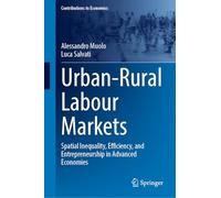 Urban-Rural Labour Markets: Spatial Inequality, Efficiency, and Entrepreneurship in Advanced Economies
