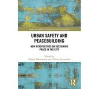 Urban Safety and Peacebuilding: New Perspectives on Sustaining Peace in the City (Studies in Conflict, Development and Peacebuilding) - [Version Originale] Inconnu (Auteur)