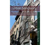 Urban Sanctuary: The Ultimate Guide to Transforming Your Apartment into a Wellness Haven